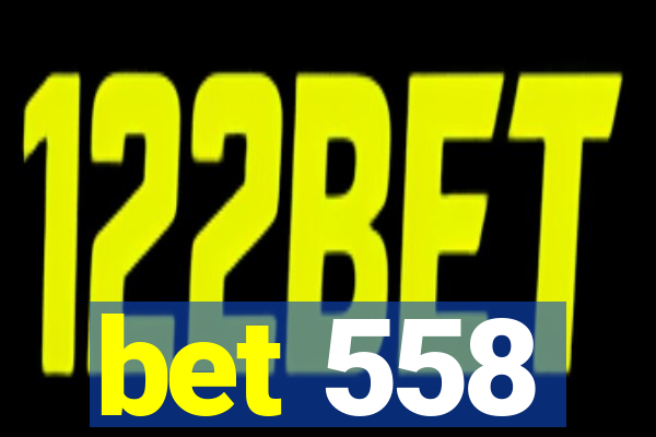 bet 558